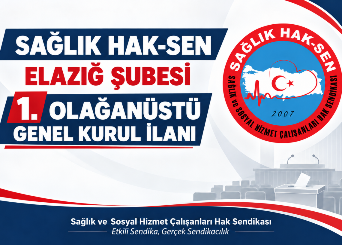 Sağlık Hak-Sen Elazığ Şubesi 1. Olağanüstü Genel Kurul İlanı